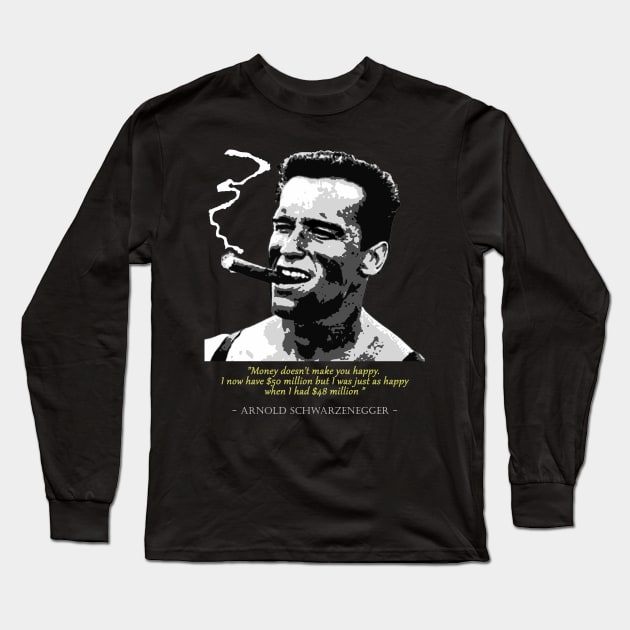 Arnold Schwarzenegger Quote Long Sleeve T-Shirt by Nerd_art